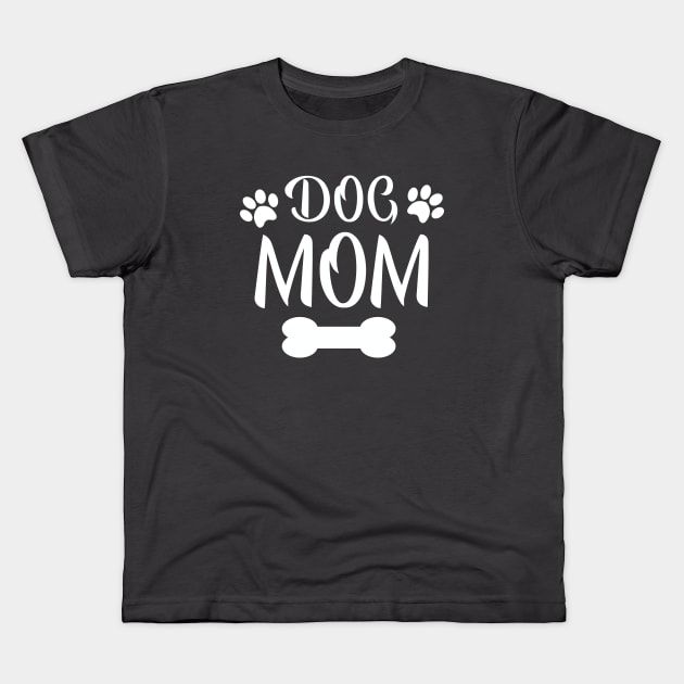 Dog Mom, Dog Mom Shirt, Dog Mom Gift, Dog Mom T Shirt, Dog Mom Tshirt, Dog Mom Tee, Dog Mom Shirt for Women, Dog Mom Shirts, mom birthday Kids T-Shirt by wiixyou